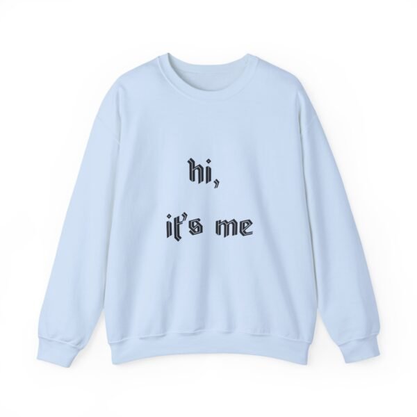 Crewneck Sweatshirt 'hi, it's me'