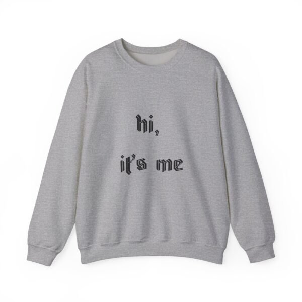 Crewneck Sweatshirt 'hi, it's me'