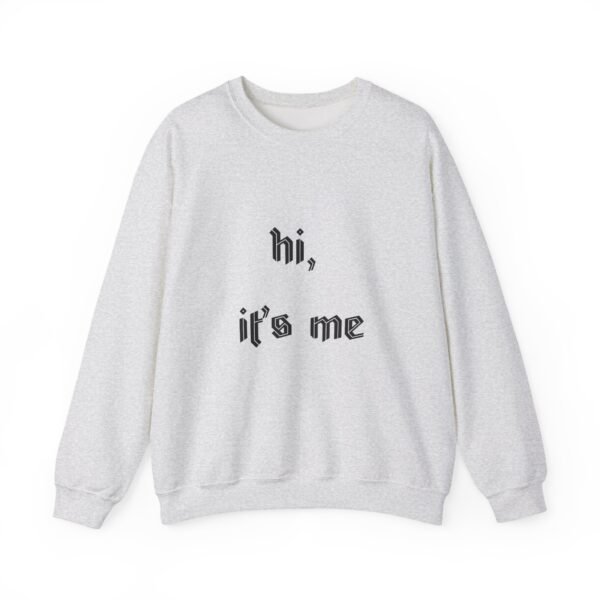 Crewneck Sweatshirt 'hi, it's me'