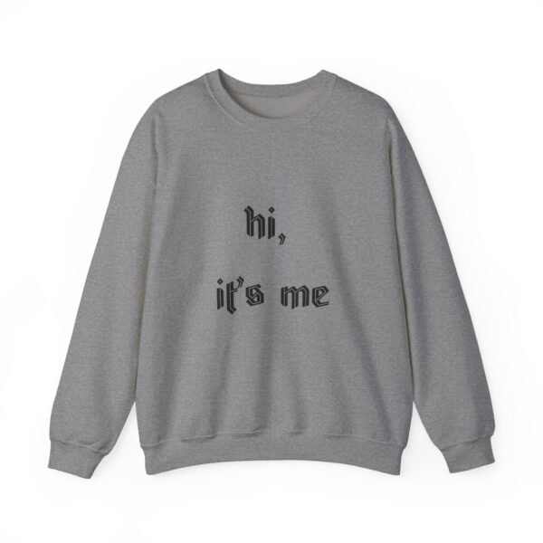 Crewneck Sweatshirt 'hi, it's me'