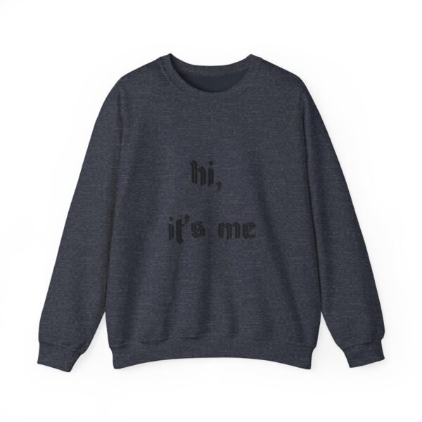 Crewneck Sweatshirt 'hi, it's me'